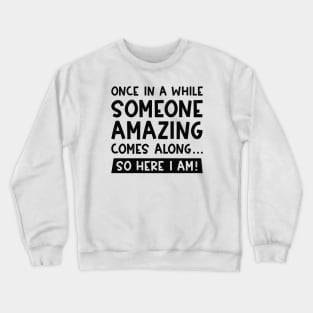 Someone Amazing Crewneck Sweatshirt